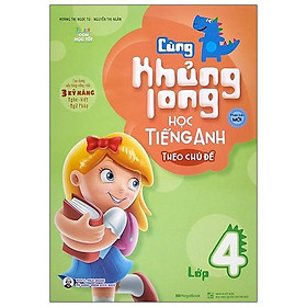 Cùng Khủng Long Học Tiếng Anh Theo Chủ Đề Lớp 4 (Tái Bản)
