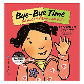 Bé Ngoan Chào Tạm Biệt - Bye Bye Time