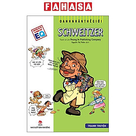 Danh Nhân Thế Giới: Schweitzer (Tái Bản 2022)