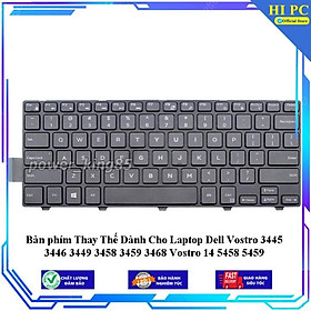 Bàn phím Thay Thế Dành Cho Laptop Dell Vostro 3445 3446 3449 3458 3459 3468 Vostro 14 5458 5459 - Hàng Nhập Khẩu 