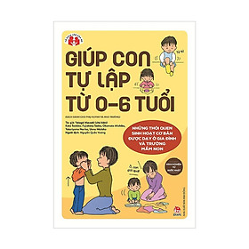 Sách – Giúp Con Tự Lập Từ 0-6 Tuổi