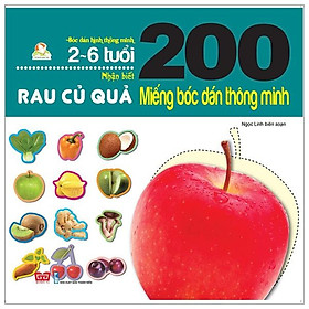 Sách 200 Miếng Bóc Dán Thông Minh - Nhận Biết Rau Củ Quả (2-6 Tuổi) - (Tái Bản 2018)