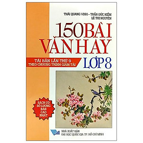 150 Bài Văn Hay Lớp 8 (Tái Bản)