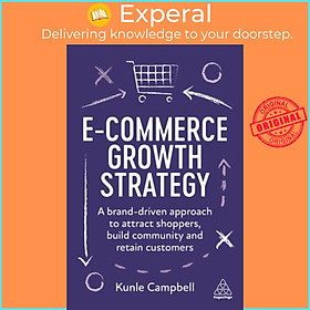 Sách - E-Commerce Growth Strategy - A Brand-Driven Approach to Attract Shopper by Kunle Campbell (UK edition, paperback)