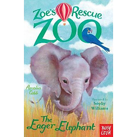 Sách - Zoe's Rescue Zoo: The Eager Elephant by Amelia Cobb (UK edition, paperback)