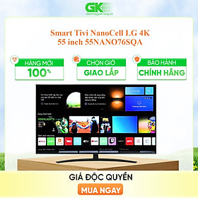 Smart Tivi NanoCell LG 4K 55 inch 55NANO76SQA - Model 2022