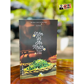 (In màu toàn bộ) NẾM VỊ AN NHIÊN: Món an lành với tất cả yêu thương – Xuân Phương – Thái Hà Books – NXB Công Thương (Bìa mềm)