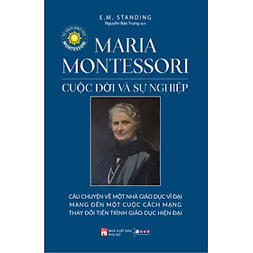 Maria Montessori cuộc đời và sự nghiệp
