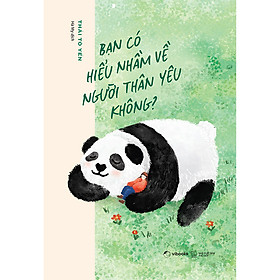 Sách Bạn Có Hiểu Nhầm Về Người Thân Yêu Không?
