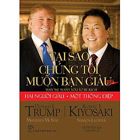 Tại Sao Chúng Tôi Muốn Bạn Giàu ( Donald Trump )_TRE