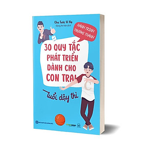Sách Hành trình trưởng thành: 30 Quy tắc phát triển dành cho con trai tuổi dậy thì - Công ty CP Sách Bizbooks