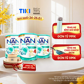 Bộ 3 lon Sữa bột NAN OPTIPRO PLUS 4 Nestle Bé 2-6 tuổi 800g/lon Giúp tiêu hóa tốt