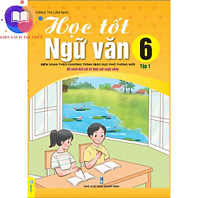 Sách - Học Tốt Ngữ Văn 6 Tập 1 - Biên soạn theo chương trình GDPT mới Kết Nối - Kho sách tri thức