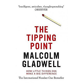  The Tipping Point : How Little Things Can Make a Big Difference