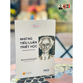NHỮNG TIỂU LUẬN TRIẾT HỌC - Bertrand Russell - Huỳnh Duy Thanh dịch – Viện Ired - bìa mềm