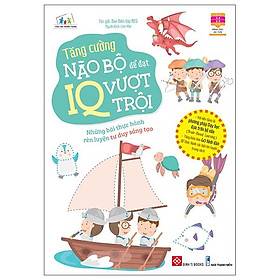 Tăng Cường Não Bộ Để Đạt IQ Vượt Trội - Những Bài Thực Hành Rèn Luyện Tư Duy Sáng Tạo