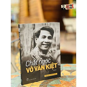 Chất ngọc võ văn kiêt - nguyễn chiến thắng – nxb trẻ - bìa mềm