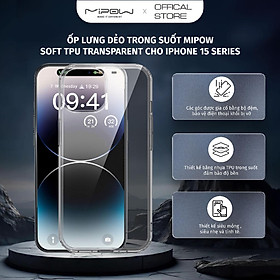 Ốp lưng dẻo trong suốt MIPOW Soft TPU Transparent cho iPhone 15 Series - Hàng chính hãng