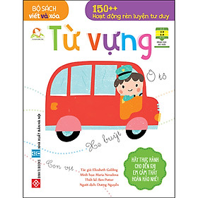 Bộ Sách Viết Và Xóa - 150++ Hoạt Động Rèn Luyện Tư Duy - Từ Vựng