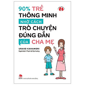 Tủ sách làm cha mẹ – 90% trẻ thông minh nhờ cách trò chuyện đúng đắn của cha mẹ