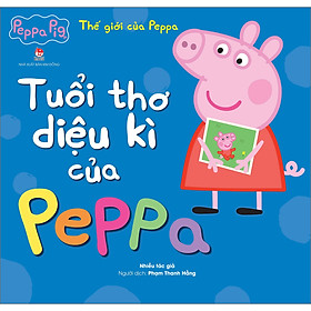 Sách Thế Giới Của Peppa - Tuổi Thơ Diệu Kì Của Peppa
