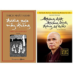 Combo 2 Cuốn sáchcủa Thiền sư Thích Nhất Hạnh: Không Diệt Không Sinh Đừng Sợ Hãi + Sách Đường Xưa Mây Trắng - Theo Gót Chân Bụt