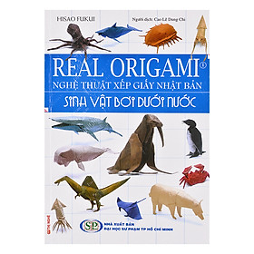 Nơi bán Real Origami - Nghệ Thuật Xếp Giấy Nhật Bản - Sinh Vật Bơi Dưới Nước (Tập 1) - Giá Từ -1đ