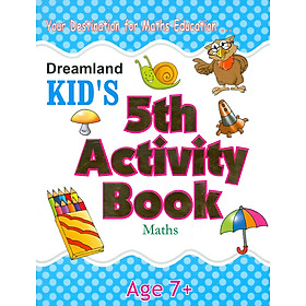 Hình ảnh Kid's 5th Activity Book Maths - Your Destination For Maths Education - Age 7+ (Các Hoạt Động Toán Học Cho Trẻ 7+)