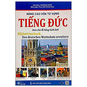 Nâng Cao Vốn Từ Vựng Tiếng Đức Theo Chủ Đề Bằng Hình Ảnh (Tái Bản)