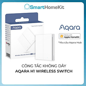 Công tắc ngữ cảnh không dây Aqara H1 Smart Wireless Switch Zigbee