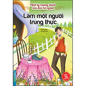 Hình ảnh sách Nhật Ký Trưởng Thành Cúa Đứa Trẻ Ngoan - Làm Một Người Trung Thực