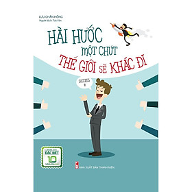 Sách: Hài Hước Một Chút Thế Giới Sẽ Khác Đi (Bìa Cứng)