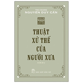 Thuật xử thế của người xưa (TS Thu Giang) - TS. Travis Bradberry