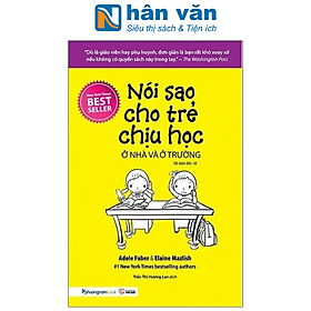 Nói Sao Cho Trẻ Chịu Học Ở Nhà Và Ở Trường