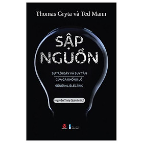 Sập Nguồn - Sự Trỗi Dậy Và Suy Tàn Của Gã Khổng Lồ General Electric
