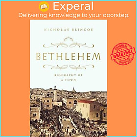 Sách - Bethlehem : Biography of a Town by Nicholas Blincoe (US edition, paperback)