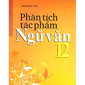 Phân tích tác phẩm ngữ văn 12