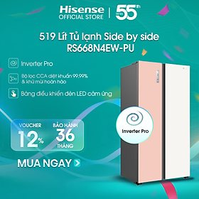 Mua Tủ Lạnh Hisense Inverter Side By Side RS668N4EW-PU 519 Lít tiết kiệm điện  bảo hành 3 năm - HÀNG CHÍNH HÃNG