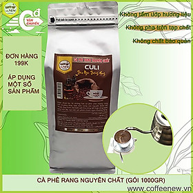 Cà Phê CULI - Rang Mộc Nguyên Chất (Gói 1kg) - Tặng Phin Nhôm - Gu Mạnh Mẽ, Hậu Đậm, Vị Đắng Mạnh Mẽ, Hương Thơm Nhẹ - Coffee New