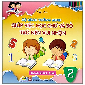 Hình ảnh Bộ Sách Thông Minh 2 - Giúp Việc Học Chữ Và Số Trở Nên Vui Nhộn (Dành Cho Trẻ Từ 4 - 6 Tuổi)