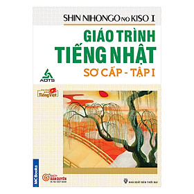 [Download Sách] Giáo Trình Tiếng Nhật Sơ Cấp - Shin Nihongo No Kiso 1 (Tái Bản)