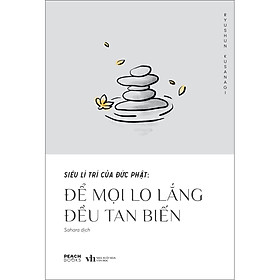 Hình ảnh Sách Siêu lí trí của Đức Phật: Để mọi lo lắng đều tan biến (AZ)\