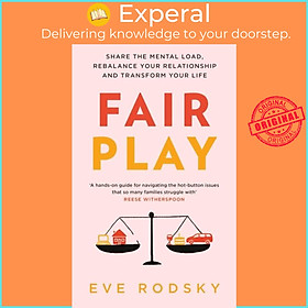 Sách - Fair Play - Share the mental load, rebalance your relationship and transfor by Eve Rodsky (UK edition, paperback)