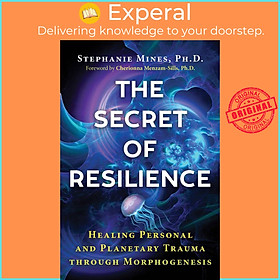 Sách - The Secret of Resilience - Healing Personal and Planetary Traum by Cherionna Menzam-Sills (UK edition, paperback)