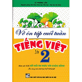 Vở Ôn Tập Cuối Tuần Tiếng Việt Lớp 2 (Bám Sát SGK Kết Nối Tri Thức Với Cuộc Sống)