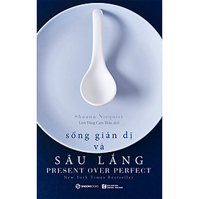 Sống Giản Dị Và Sâu Lắng - hành trình “lên dây cót”, là con đường gian nan đi từ chỗ kiệt sức đến nơi bình yên