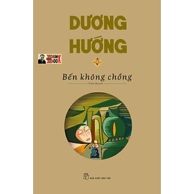 Hình ảnh (Ấn bản đặc biệt 2022 – bìa cứng in 500c) - BẾN KHÔNG CHỒNG - Dương Hướng (giải thưởng Hội Nhà văn 1991) – Nhà xuất bản Trẻ