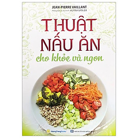 Thuật Nấu Ăn Cho Khỏe Và Ngon