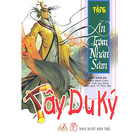 Tây Du Ký Tập 6 -Ăn Trộm Nhân Sâm - Vanlangbooks