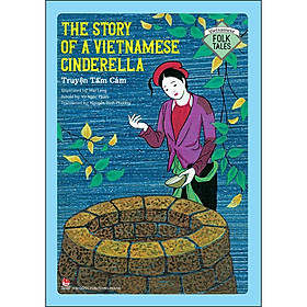 Vietnamese Folklore - The Story Of A Vietnamese Cinderella - Truyện Tấm Cám